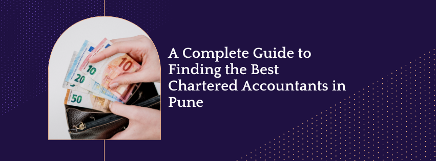 a complete guide to finding the best chartered accountants in pune